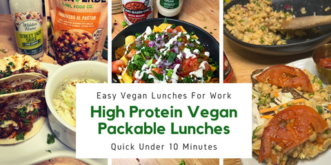 High Protein Vegan Packable Lunches - Quick Under 10 Minutes