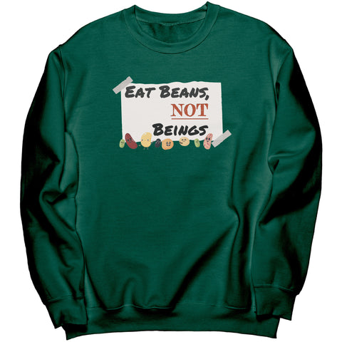 Eat Beans Not Beings Unisex Crewneck Sweatshirt