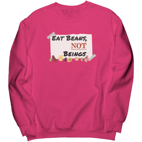 Eat Beans Not Beings Unisex Crewneck Sweatshirt