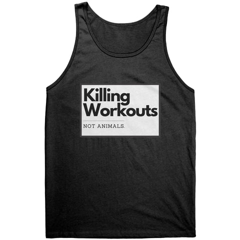 Killing Workouts Not Animals Unisex Tank
