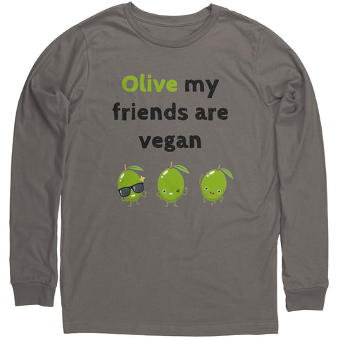 Olive  My Friends Are Vegan Unisex Long Sleeve Shirt