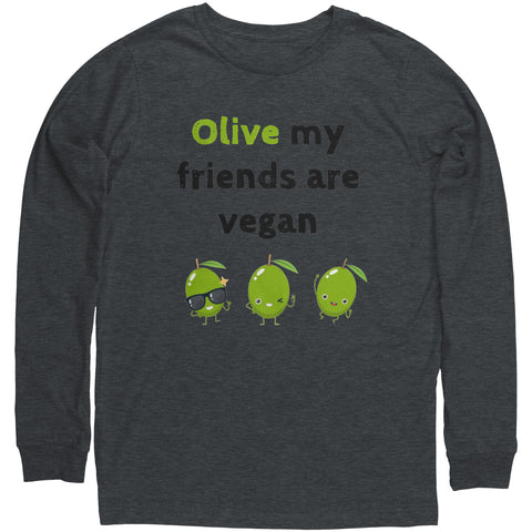 Olive My Friends Are Vegan Unisex Long Sleeve Shirt